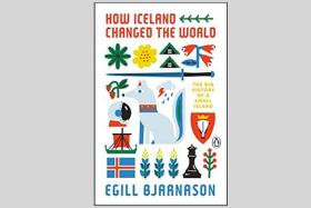Alum Egill Bjarnason's book, "How Iceland Changed the World: The Big History of a Small Island" is available to the public.