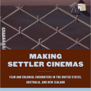 Cover of "Making Settler Cinemas," by Peter Limbrick